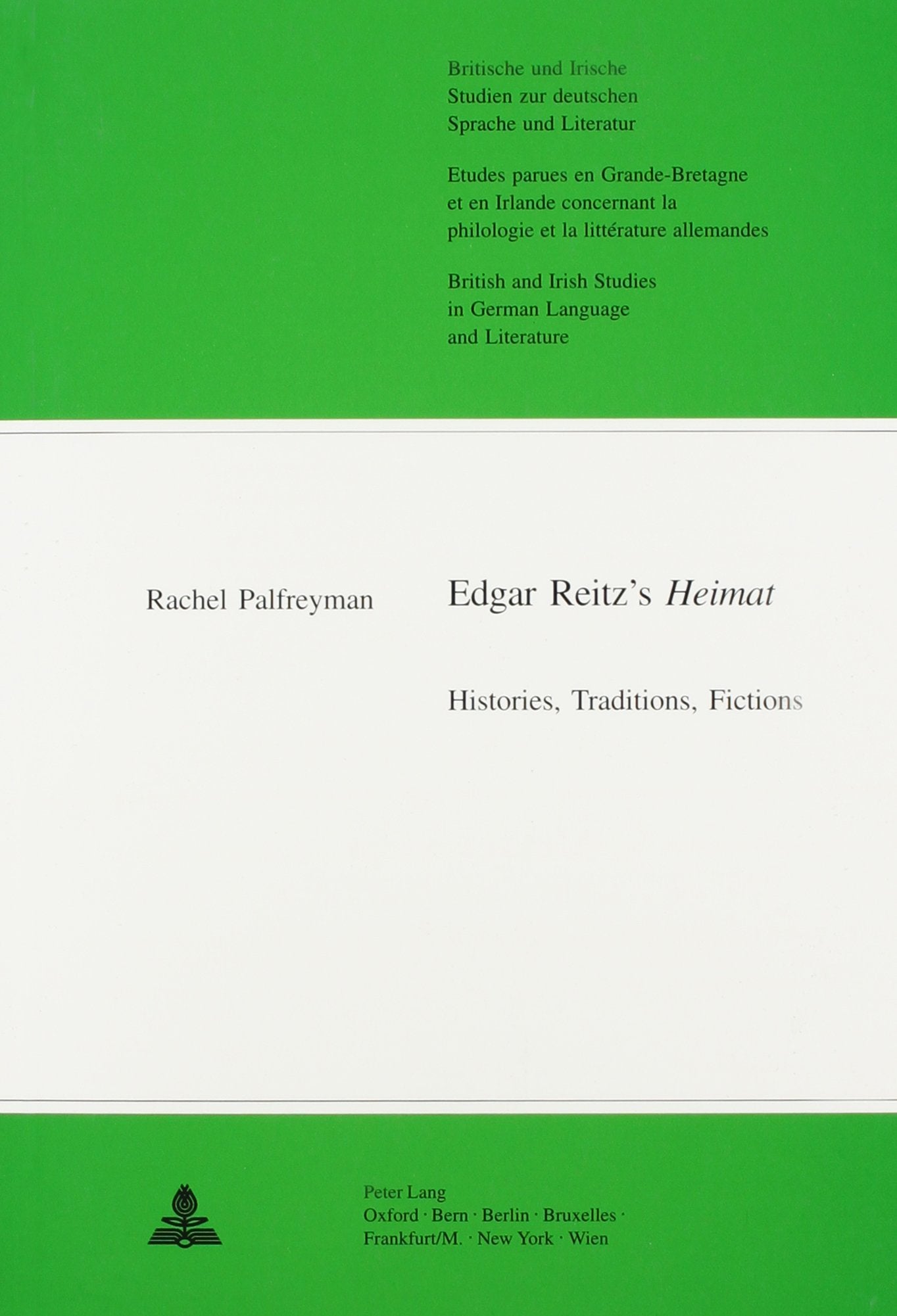 Edgar Reitz's Heimat: Histories, Traditions, Fictions (British and Irish Studies in German Language and Literature, Band 21) Social Sciences