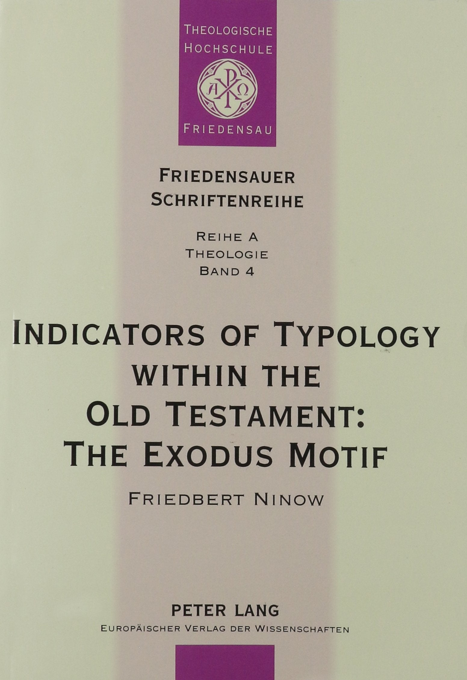 Indicators of Typology Within the Old Testament: The Exodus Motif (Friedensauer Schriftenreihe. Reihe A, Theologie, Bd. 4) Social Sciences