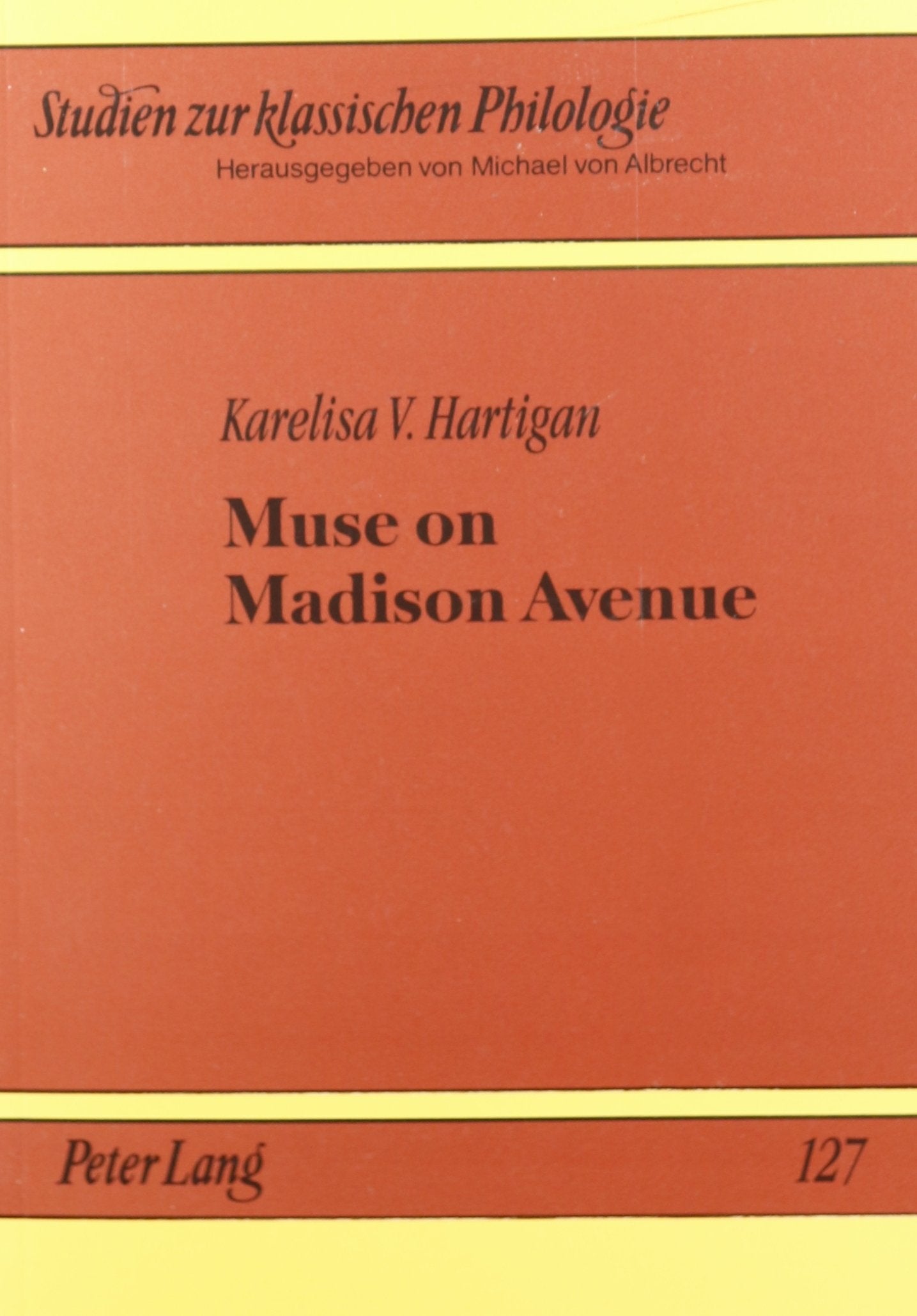 Muse on Madison Avenue: Classical Mythology in Contemporary Advertising Media & Communication