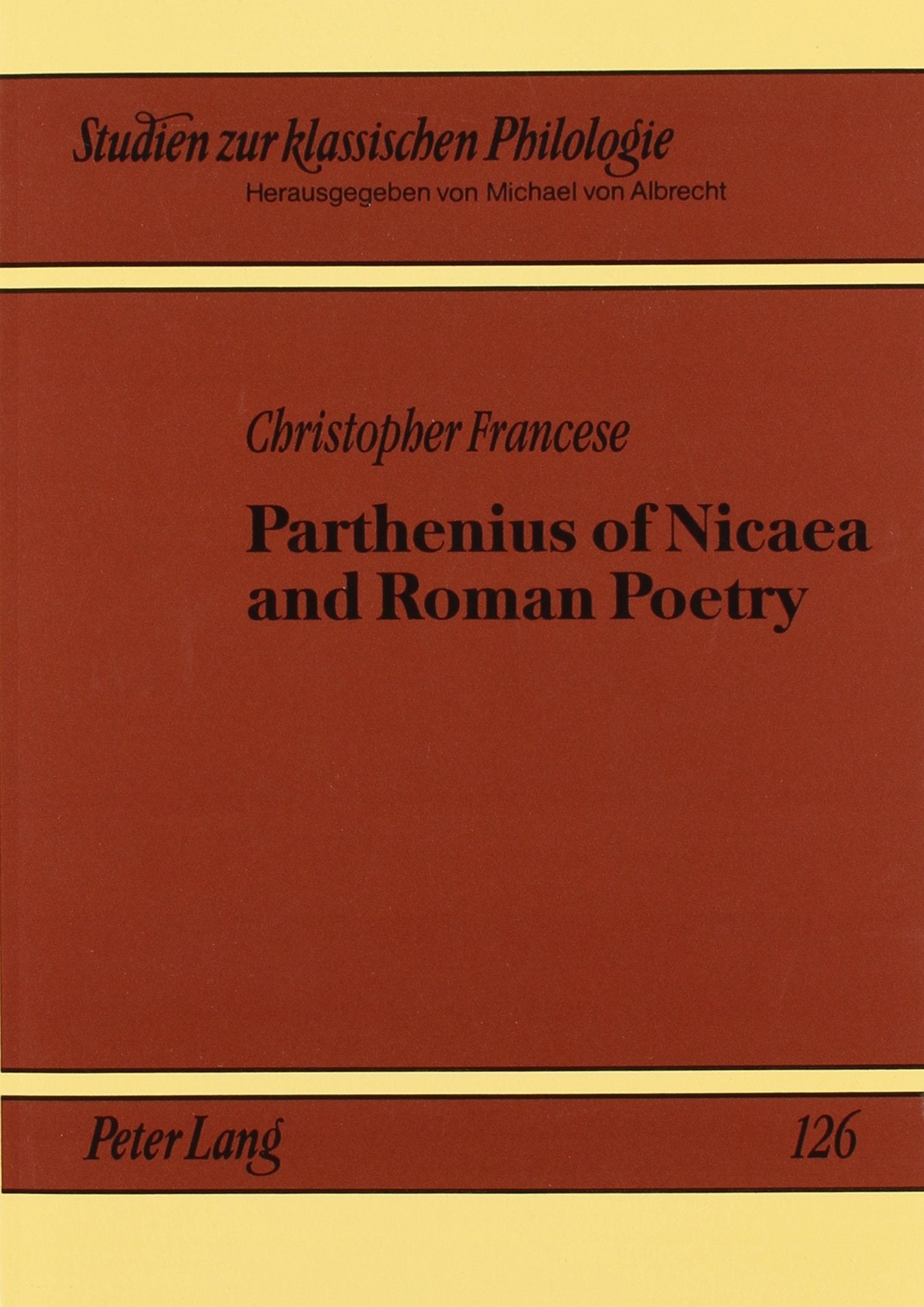 Parthenius of Nicaea and Roman Poetry (Studien Zur Klassischen Philologie, Bd. 126) Poetry