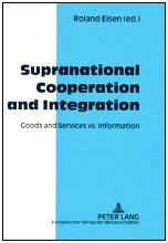 Supranational Cooperation and Integration: Goods and Services Vs. Information Business, Finance & Career
