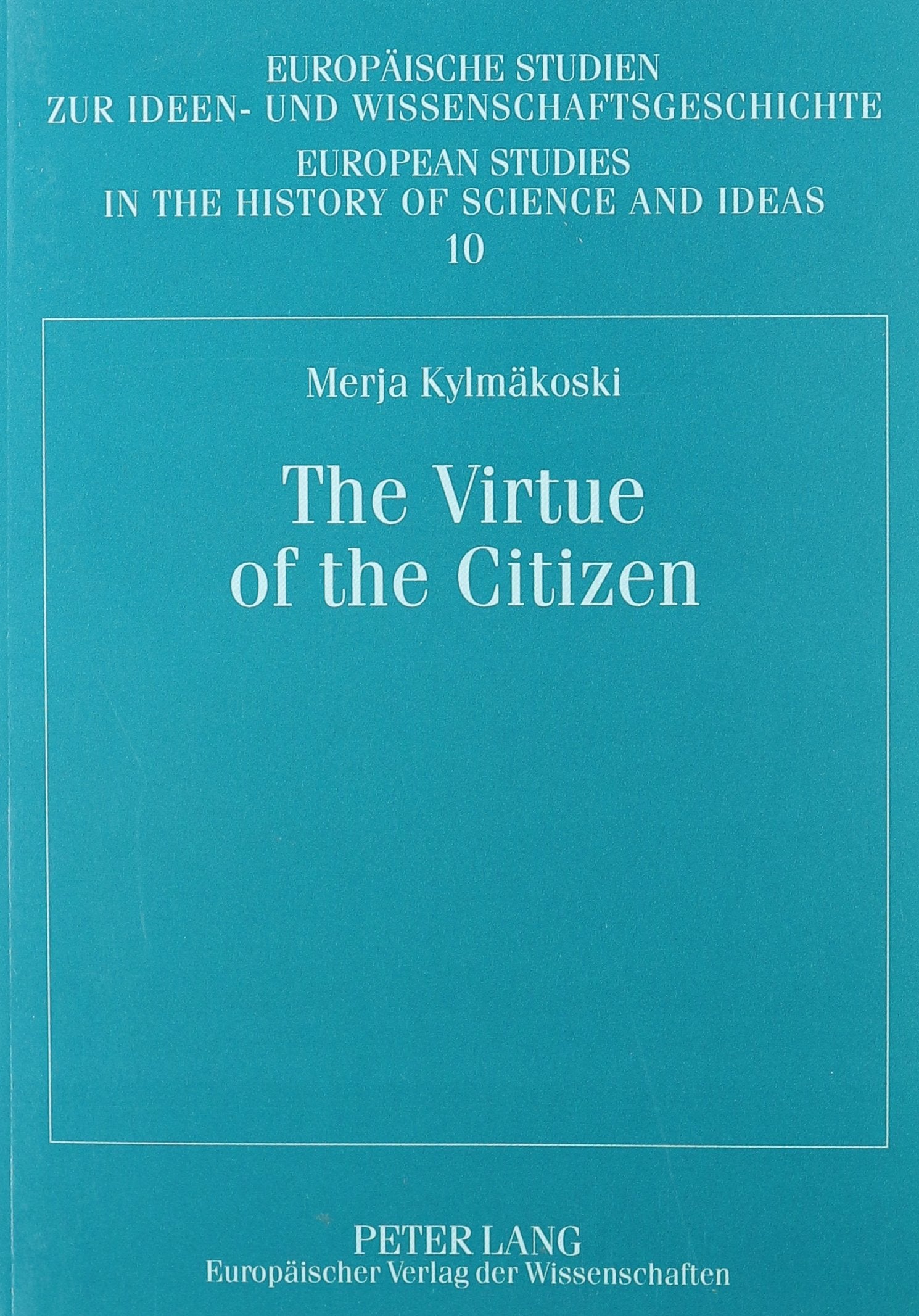The Virtue of the Citizen: Jean-Jacques Rousseau's Republicanism in the Eighteenth-Century French Context (Scholars' Facsimiles & Reprints,) Politics & History