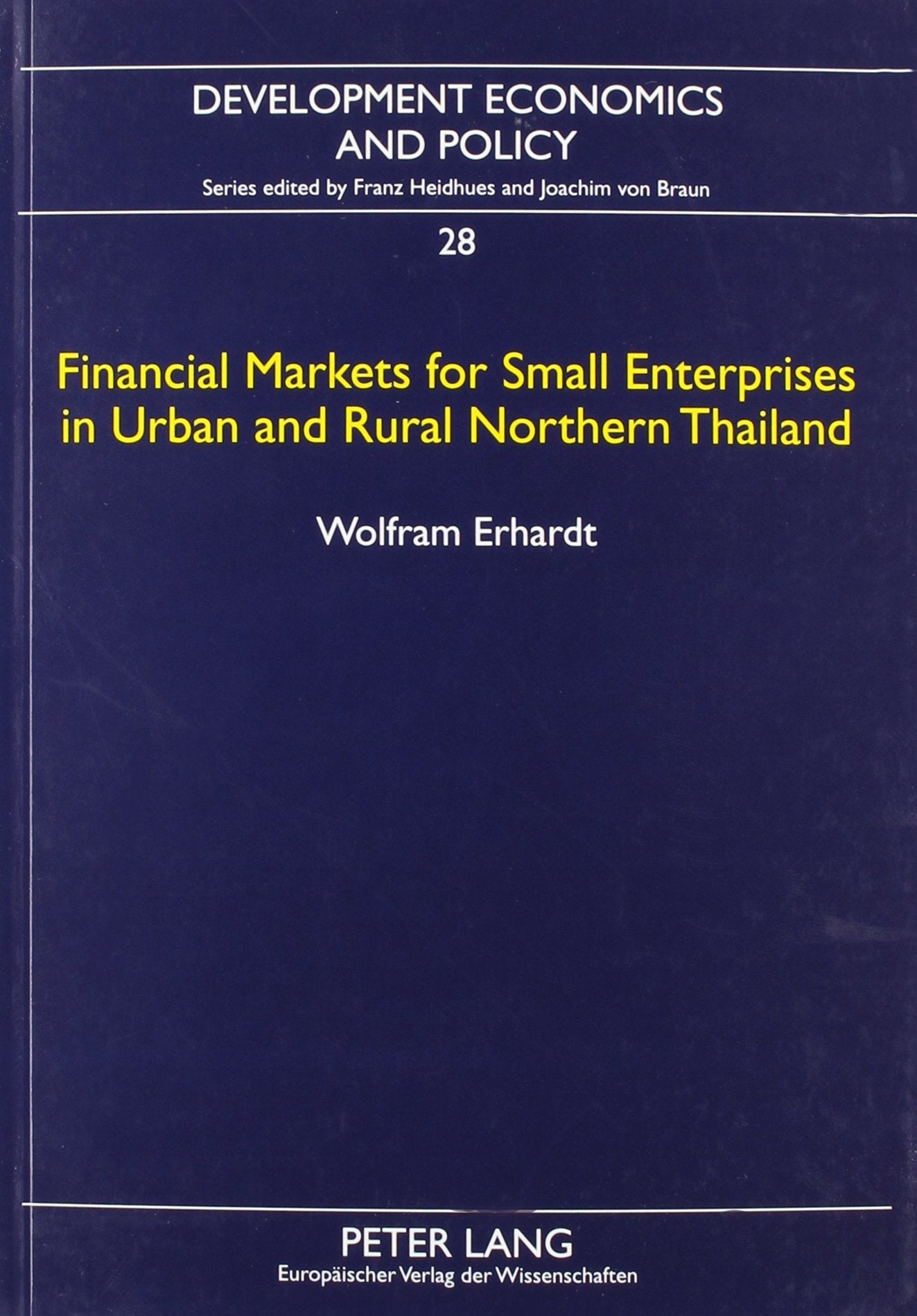 Financial Markets for Small Enterprises in Urban and Rural Northern Thailand (Development Economics and Policy) Business, Finance & Career