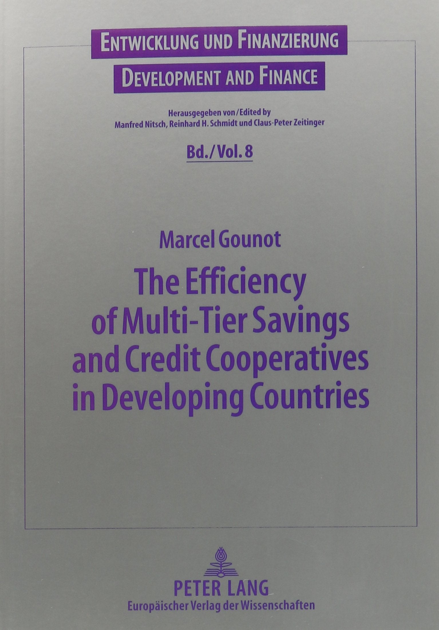 The Efficiency of Multi-Tier Savings and Credit Cooperatives in Developing Countries: A Study Based on Empirical Research in West Africa (Entwicklung Und Finanzierung, Bd. 8.) Business, Finance & Career
