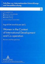 Women in the Context of International Development and Co-Operation: Review and Perspectives: Selected Papers and Abstracts Presented at the ... Entwicklungs- Und Umweltforschung) Natural Sciences