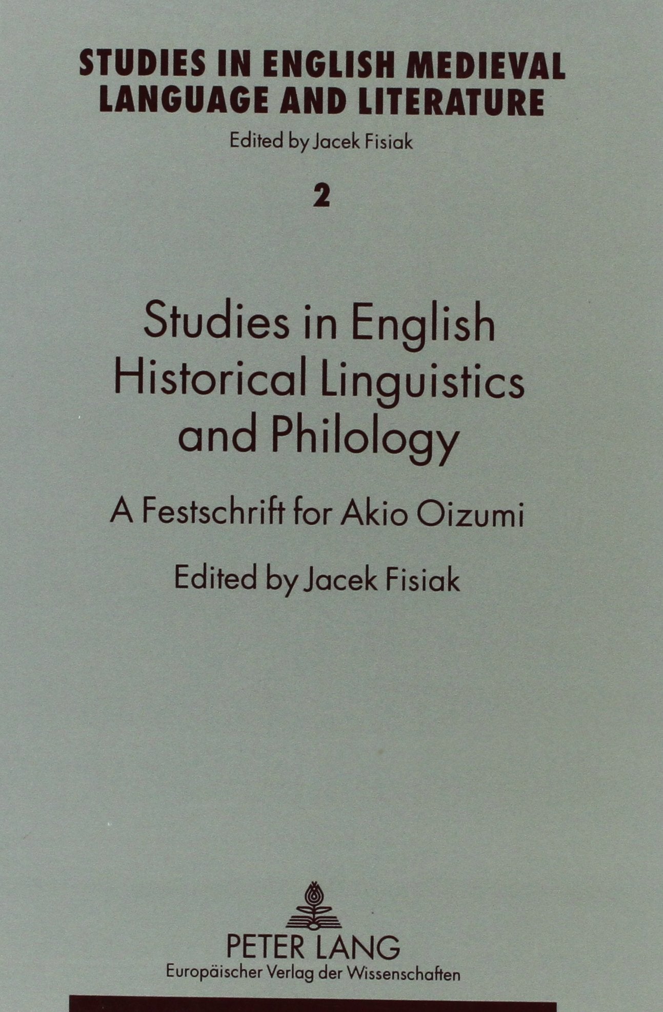 Studies in English Historical Liguistics and Philology: A Festschrift for Akio Oizumi (Studies in English Medieval Language and Literature) Film, Art & Culture