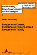 Environmental Careers, Environmental Employment and Environmental Training: International Approaches and Contexts (Betriebswirtschaftliche Studien Rechnungs- Und Finanzwesen) Business, Finance & Career