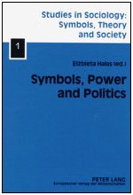 Symbols, Power, and Politics (Studies in Sociology: Symbols, Theory and Society) Social Sciences