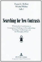 Searching for New Contrasts: Whiteheadian Contributions to Contemporary Challenges in Neurophysiology, Psychology, Psychotherapy and the Philosophy: ... Psychotherapy and the Philosophy of Mind Philosophy
