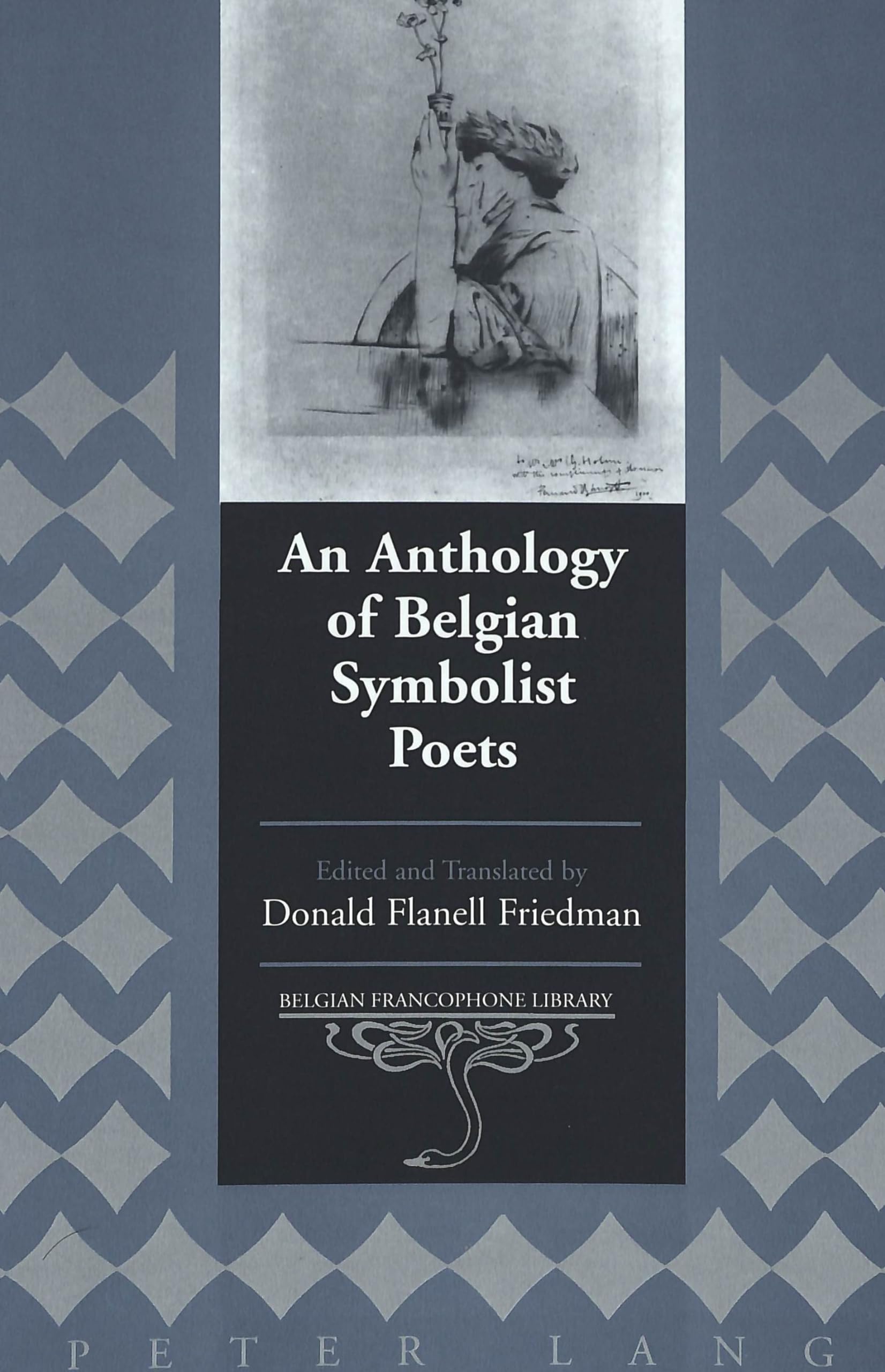 An Anthology of Belgian Symbolist Poets: Edited and Translated by Donald Flanell Friedman (Belgian Francophone Library, Band 15) Books