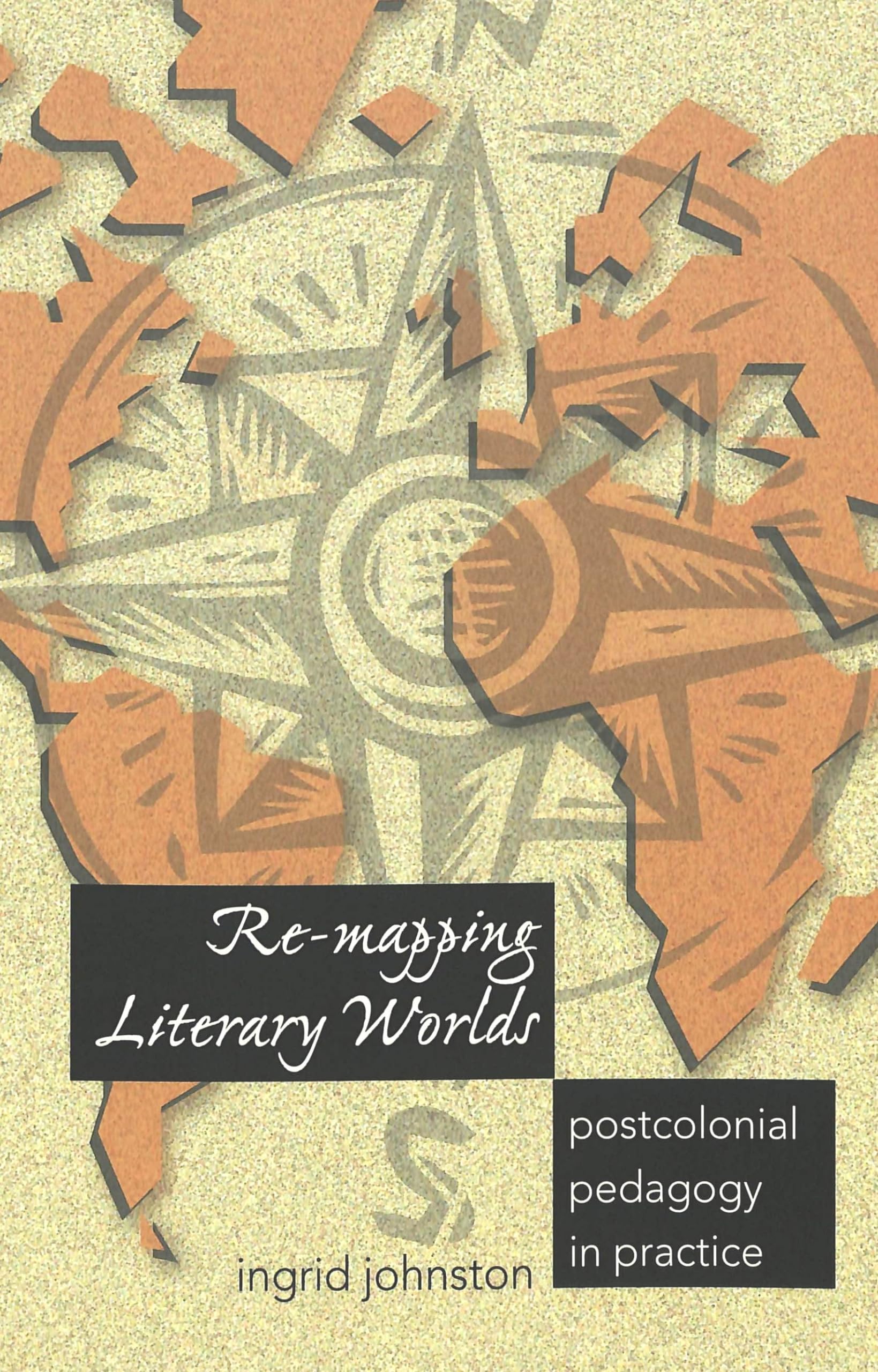 Re-mapping Literary Worlds: Postcolonial Pedagogy in Practice (Counterpoints, Band 213) Contemporary literature