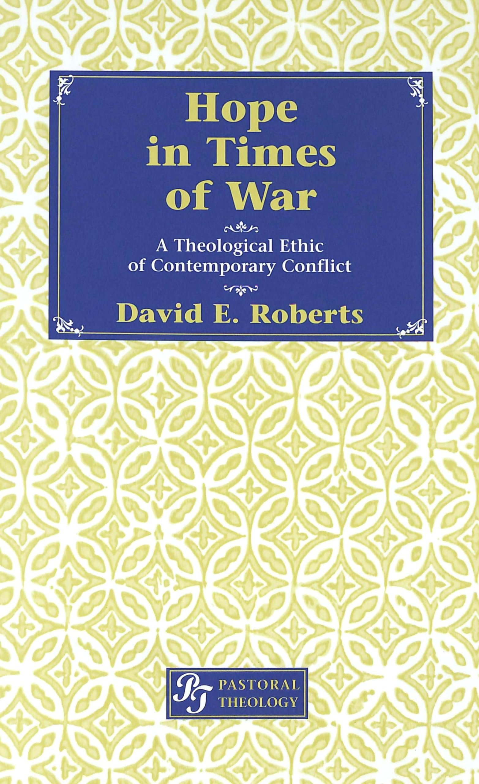 Hope in Times of War: A Theological Ethic of Contemporary Conflict (Pastoral Theology, Band 4) Philosophy