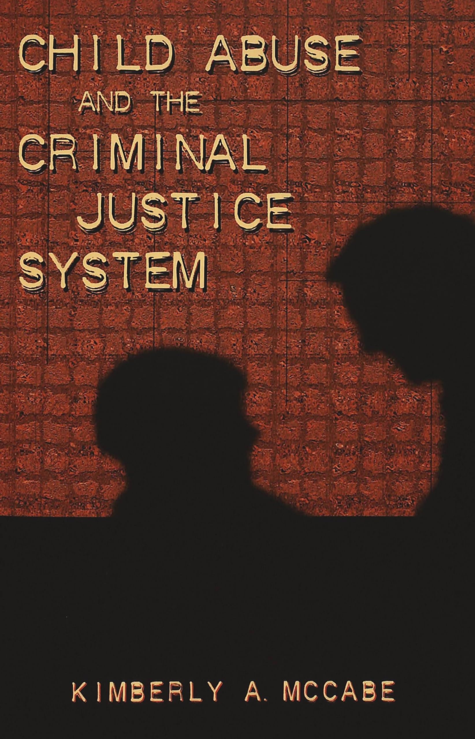 Child Abuse and the Criminal Justice System (Studies in Crime and Punishment, Band 9) Law