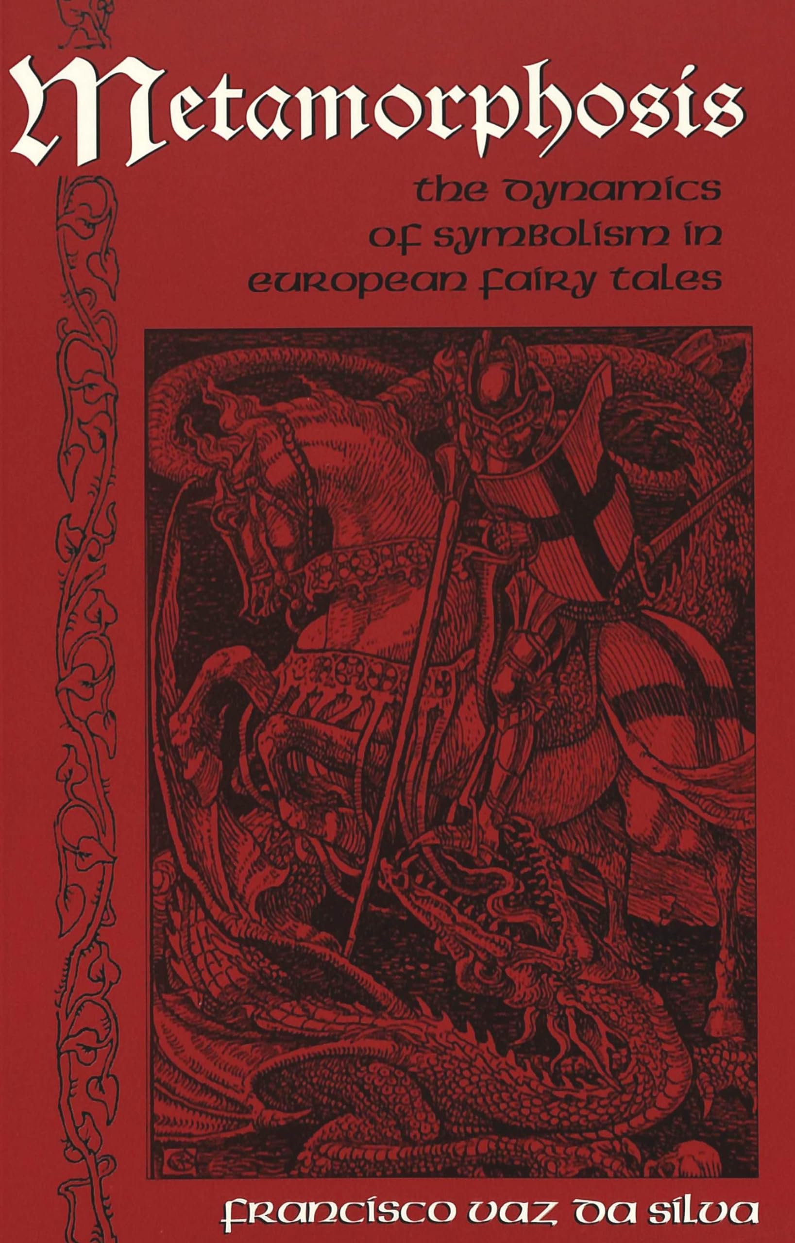 Metamorphosis: The Dynamics of Symbolism in European Fairy Tales (International Folkloristics, Band 1) Books