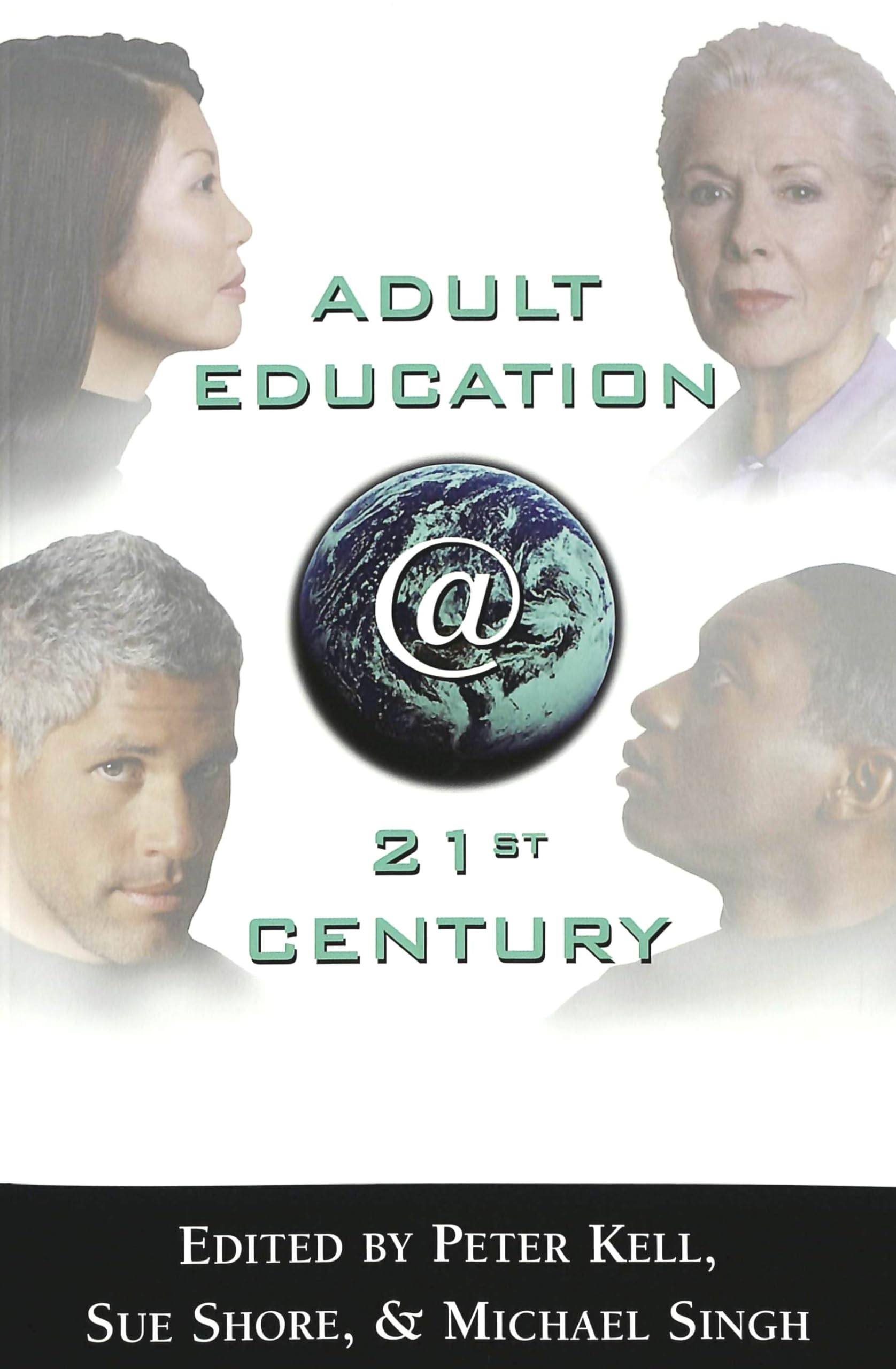 Adult Education @ 21st Century: Global Futures in Practice and Theory (Counterpoints, Band 219) Social Sciences