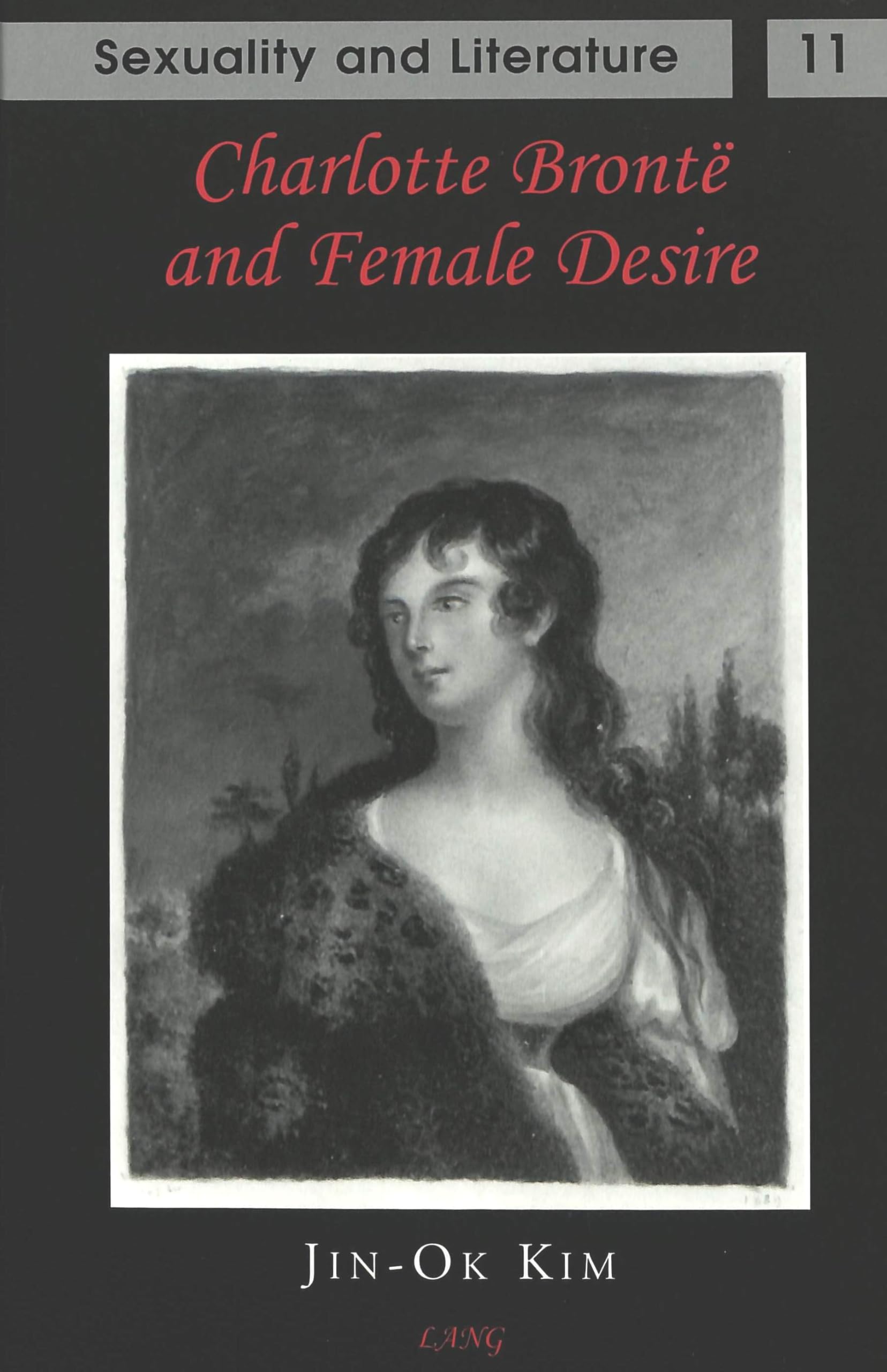 Charlotte Brontë and Female Desire (Sexuality and Literature, Band 11) Books