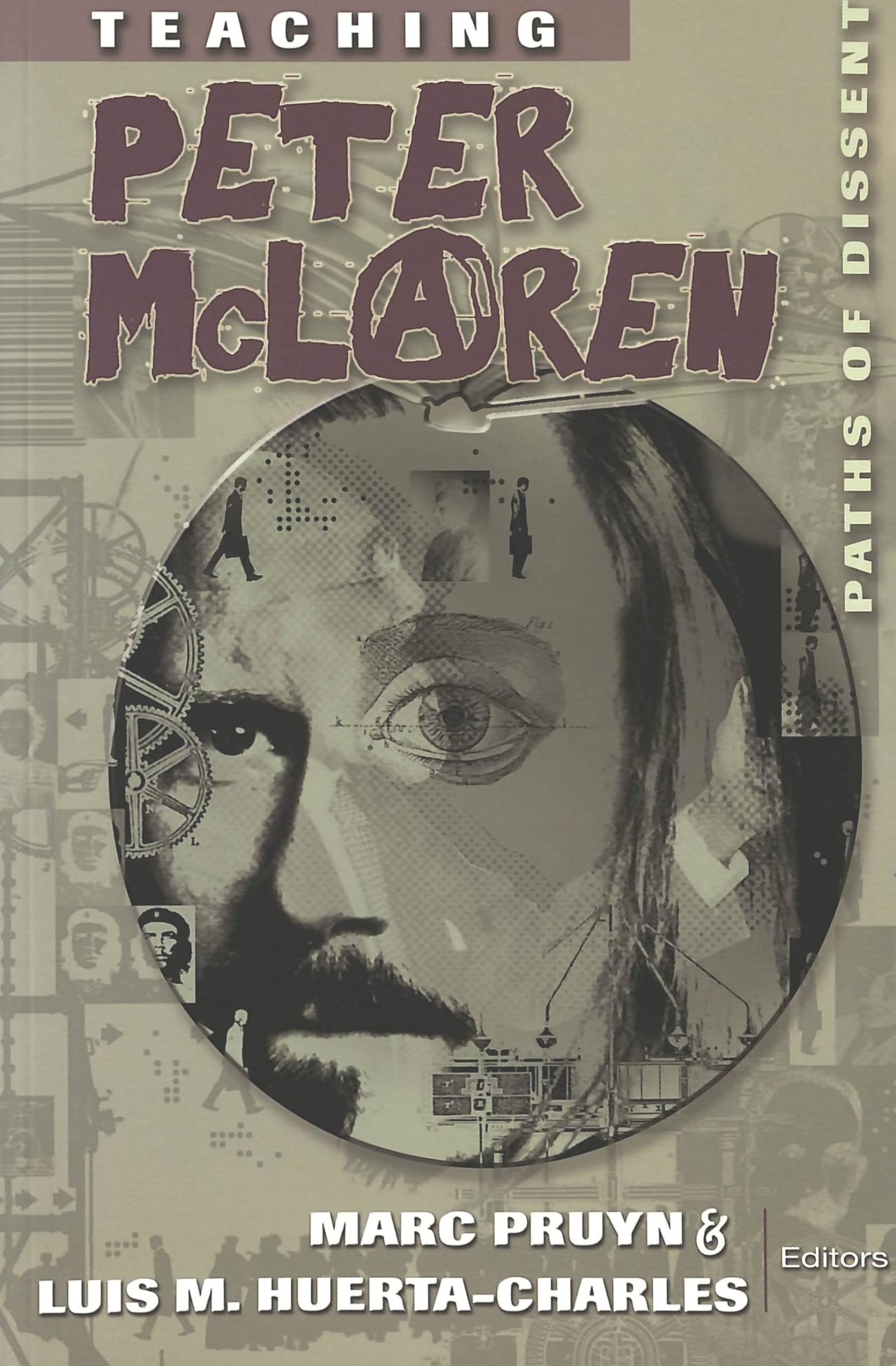 Teaching Peter McLaren: Paths of Dissent (Teaching Contemporary Scholars, Band 1) Philosophy