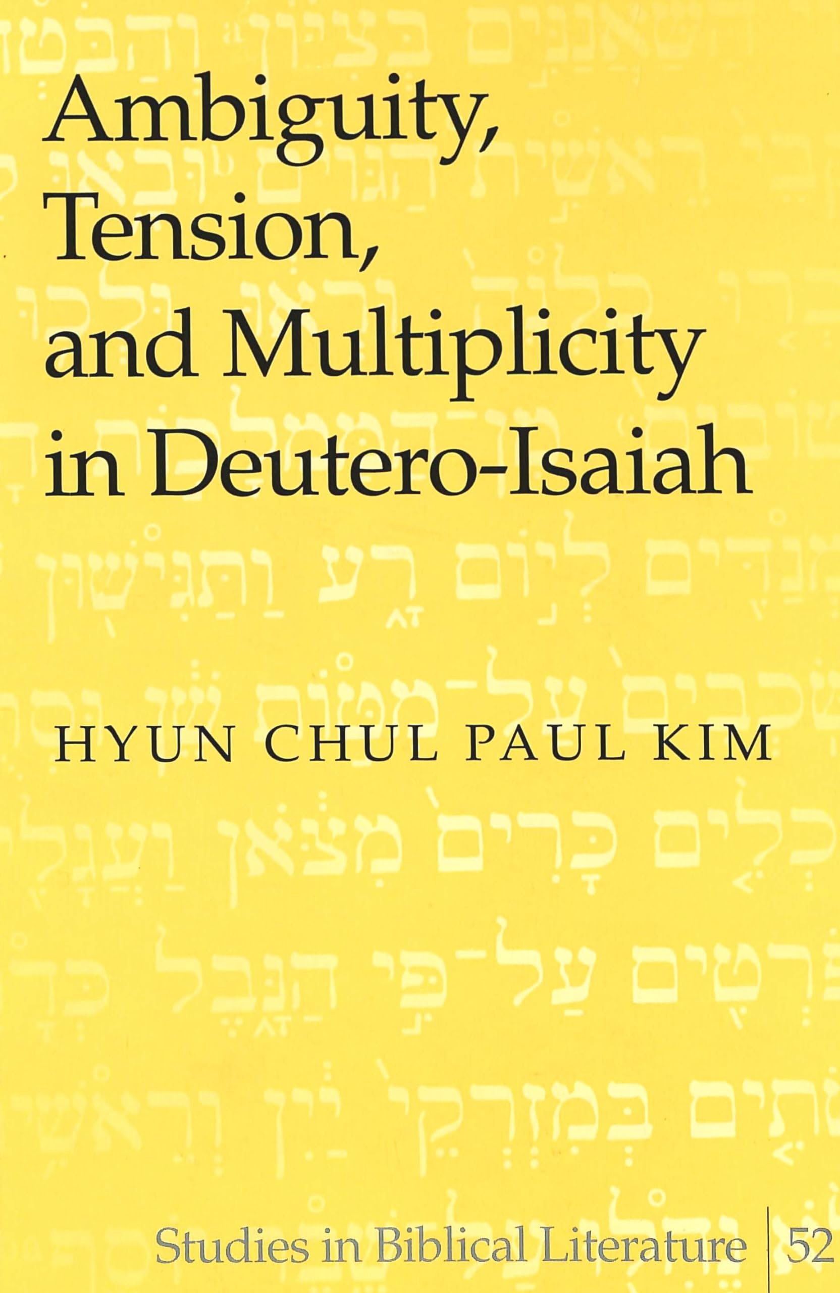 Ambiguity, Tension, and Multiplicity in Deutero-Isaiah (Studies in Biblical Literature, Band 52) Contemporary literature