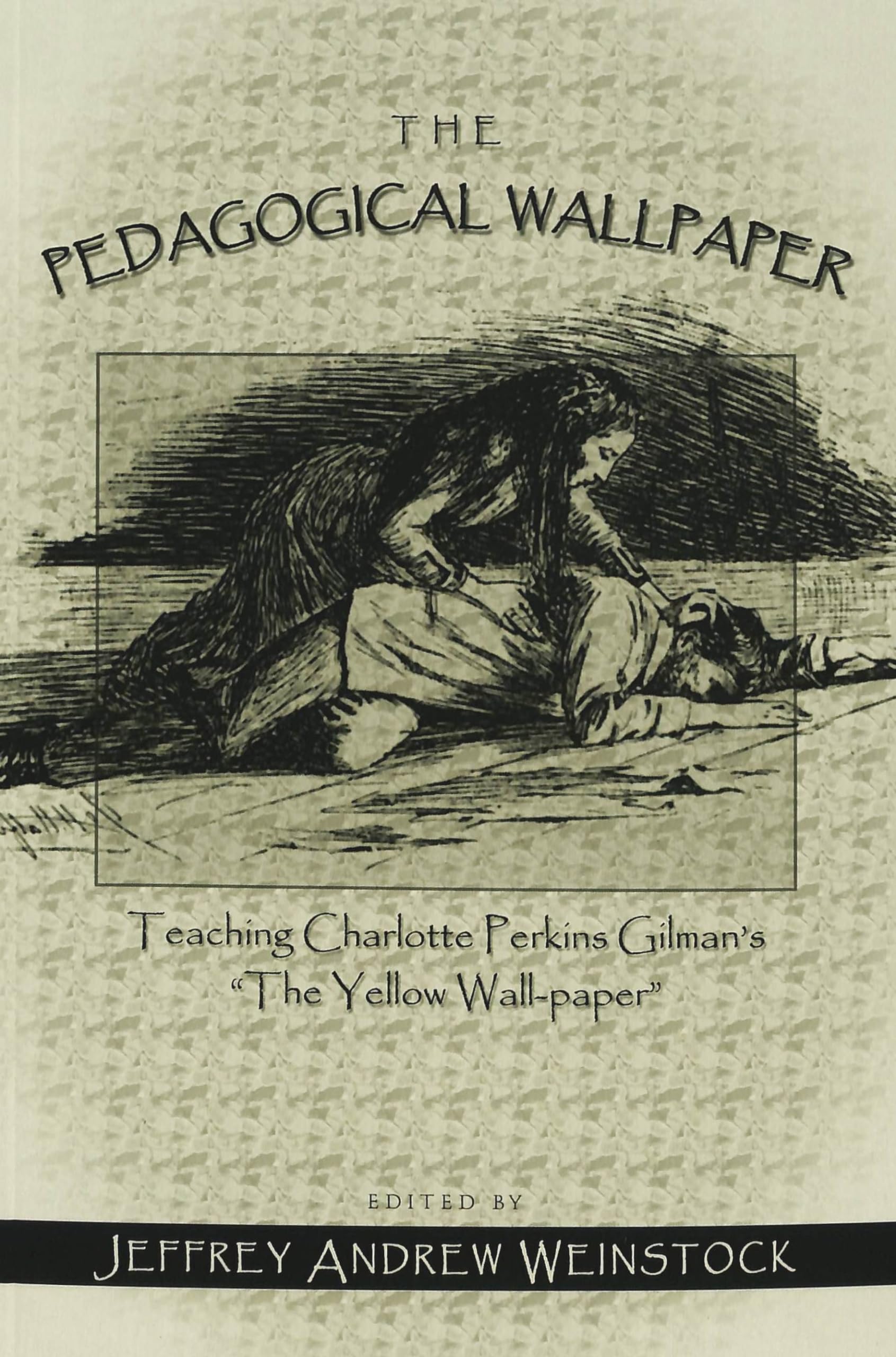 The Pedagogical Wallpaper: Teaching Charlotte Perkins Gilman's «The Yellow Wall-paper» Books
