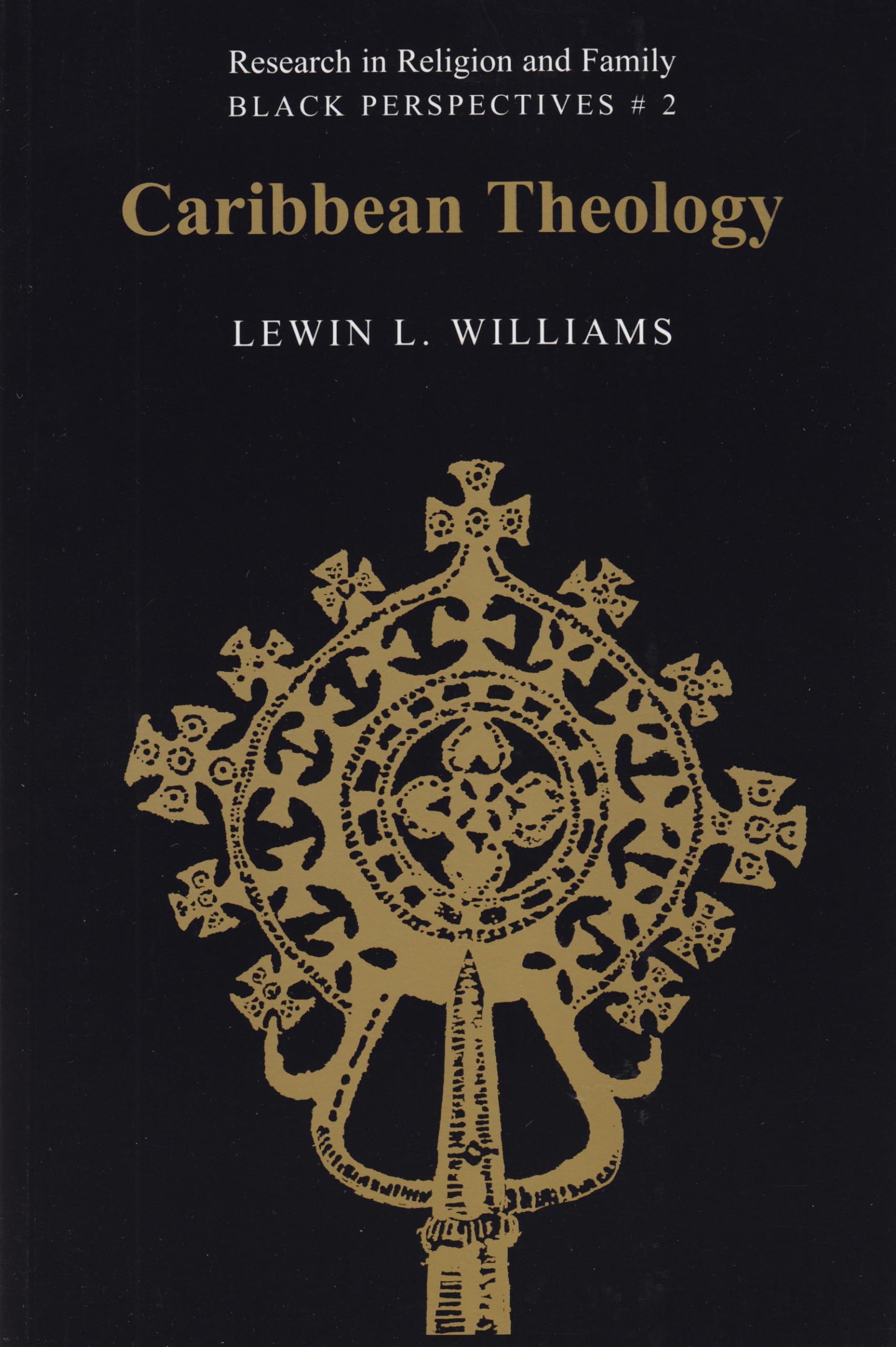 Caribbean Theology: Second printing (Research in Religion and Family / Black Perspectives, Band 2) Religion & Esotericism