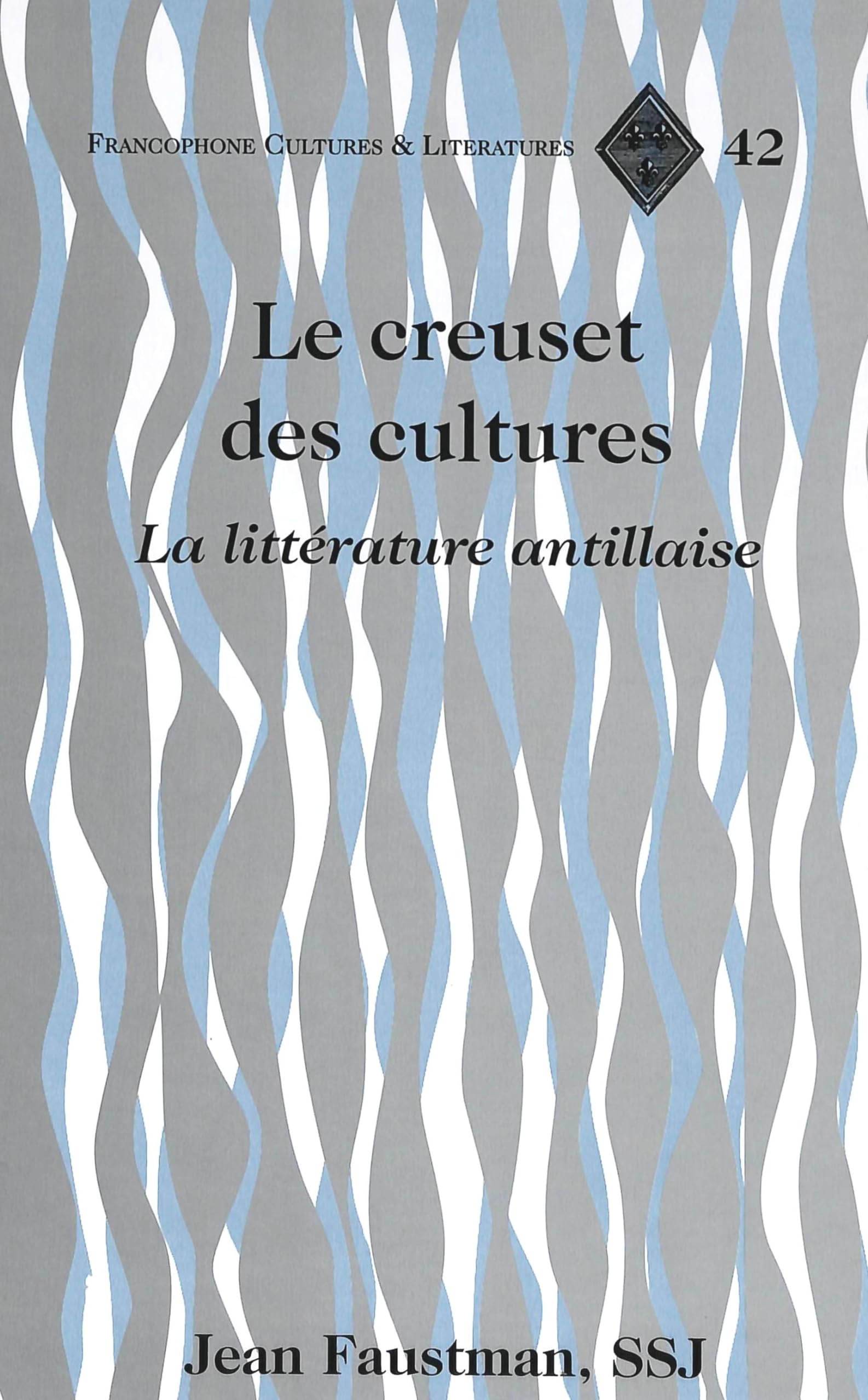 Le creuset des cultures : La littérature antillaise book
