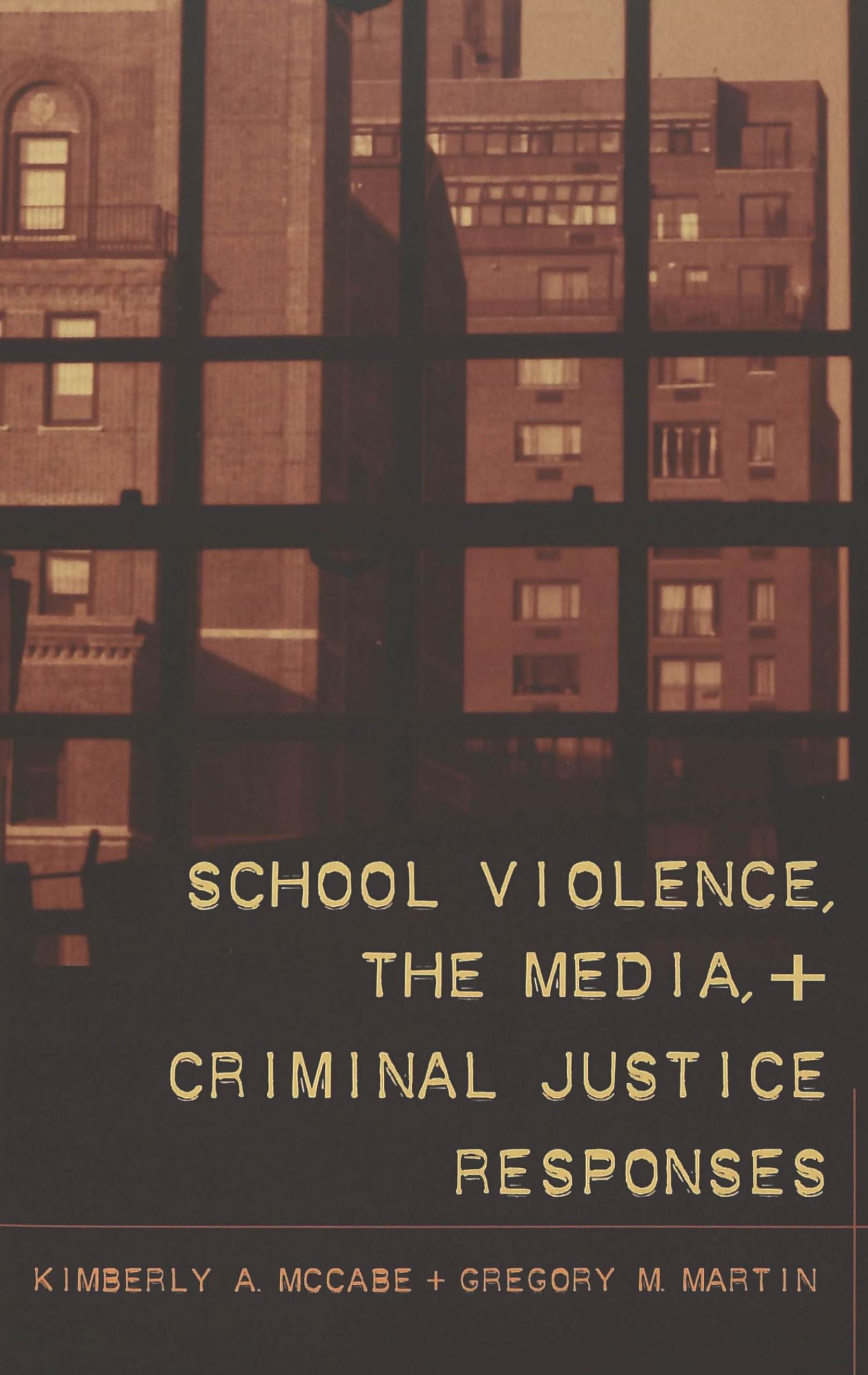 School Violence, the Media, and Criminal Justice Responses (Studies in Crime and Punishment, Band 16) Law