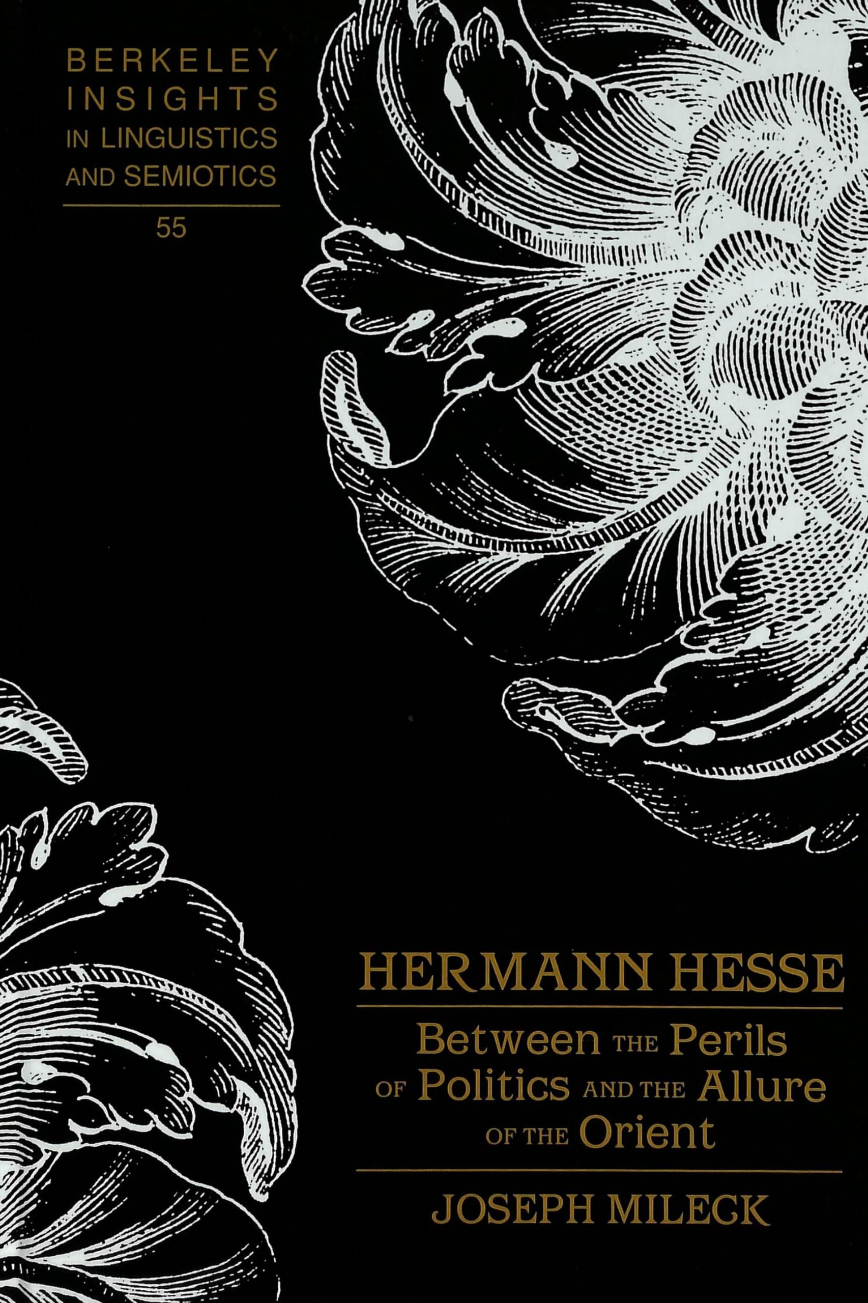 Hermann Hesse: Between the Perils of Politics and the Allure of the Orient (Berkeley Insights in Linguistics and Semiotics, Band 55) Contemporary literature Books