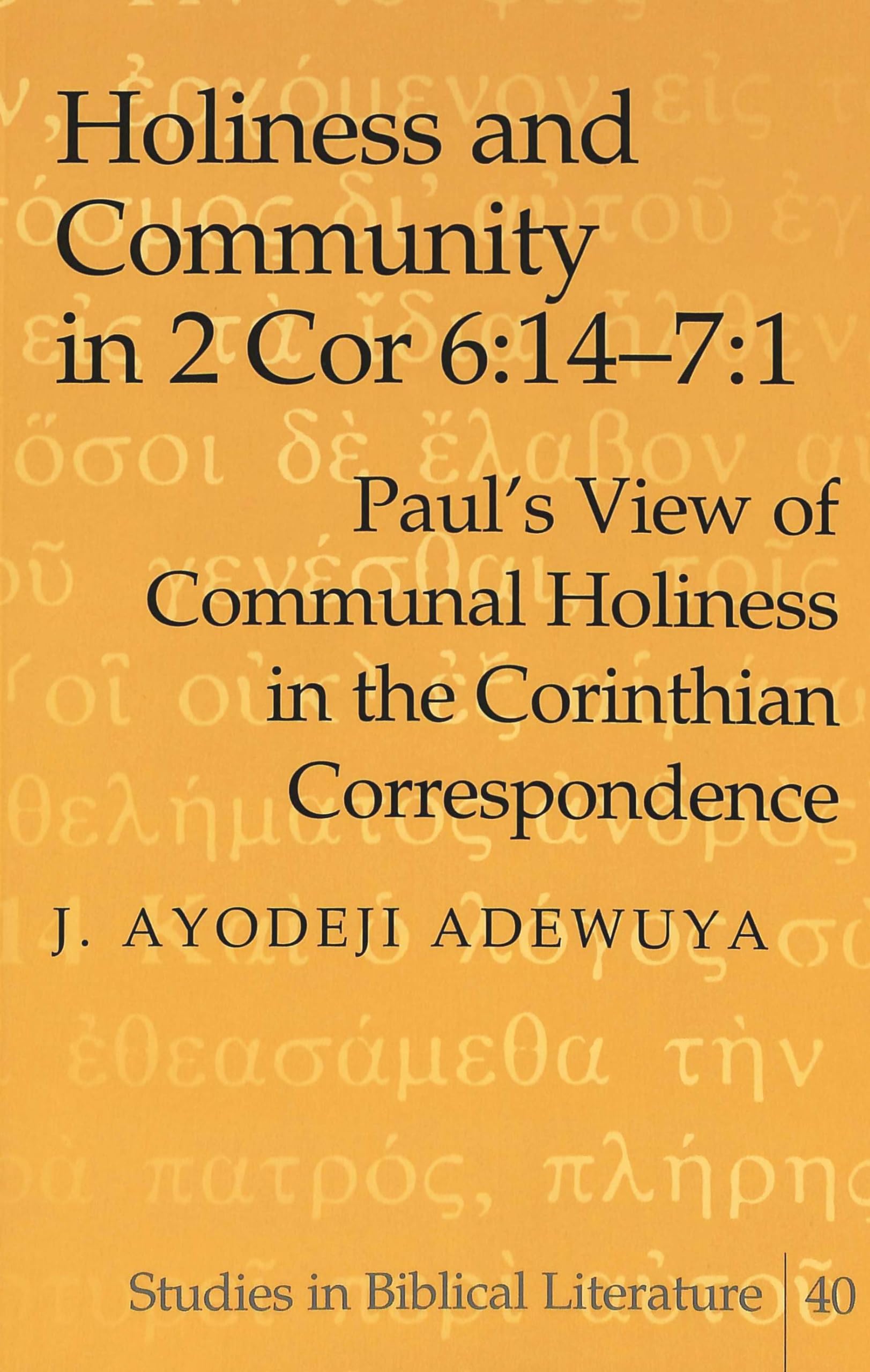 Holiness and Community in 2 Cor 6:14–7:1: Paul's View of Communal Holiness in the Corinthian Correspondence (Studies in Biblical Literature, Band 40) Philosophy