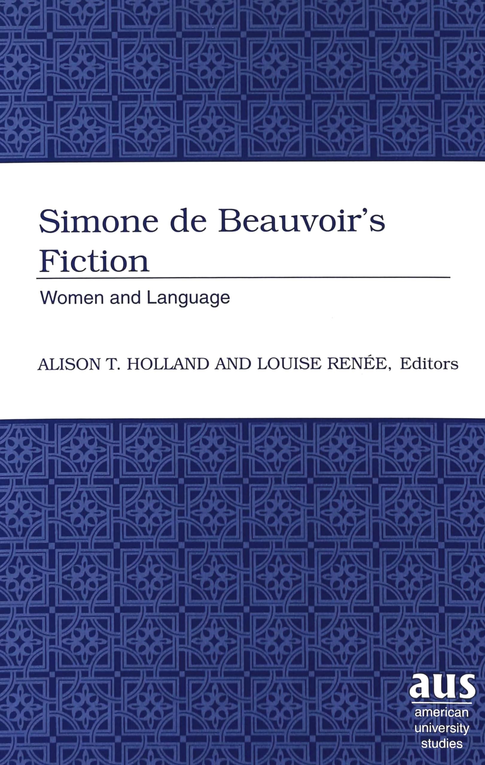 Simone de Beauvoir’s Fiction: Women and Language (American University Studies, Band 27) Books