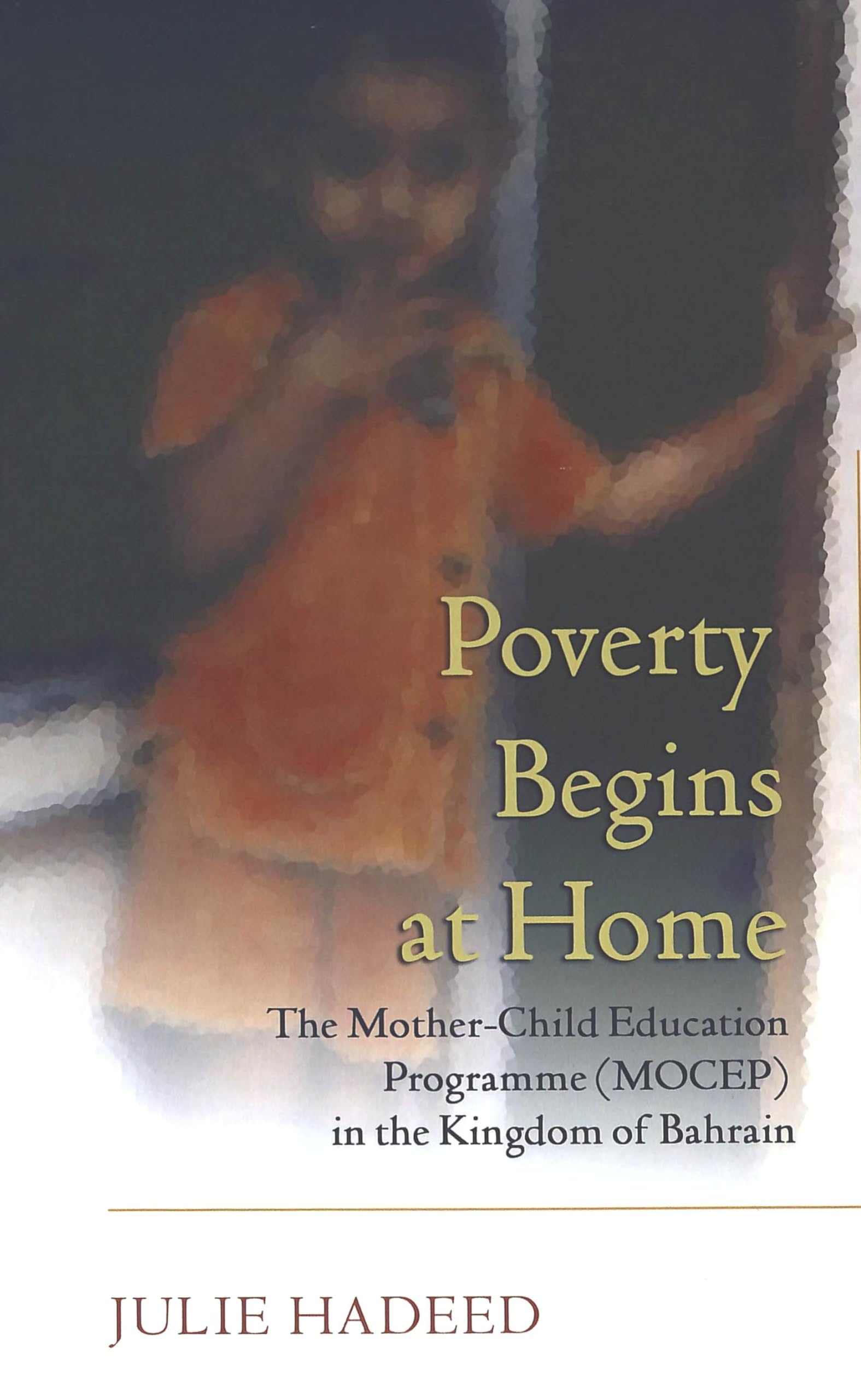 Poverty Begins at Home: The Mother-Child Education Programme (MOCEP) in the Kingdom of Bahrain Medicine