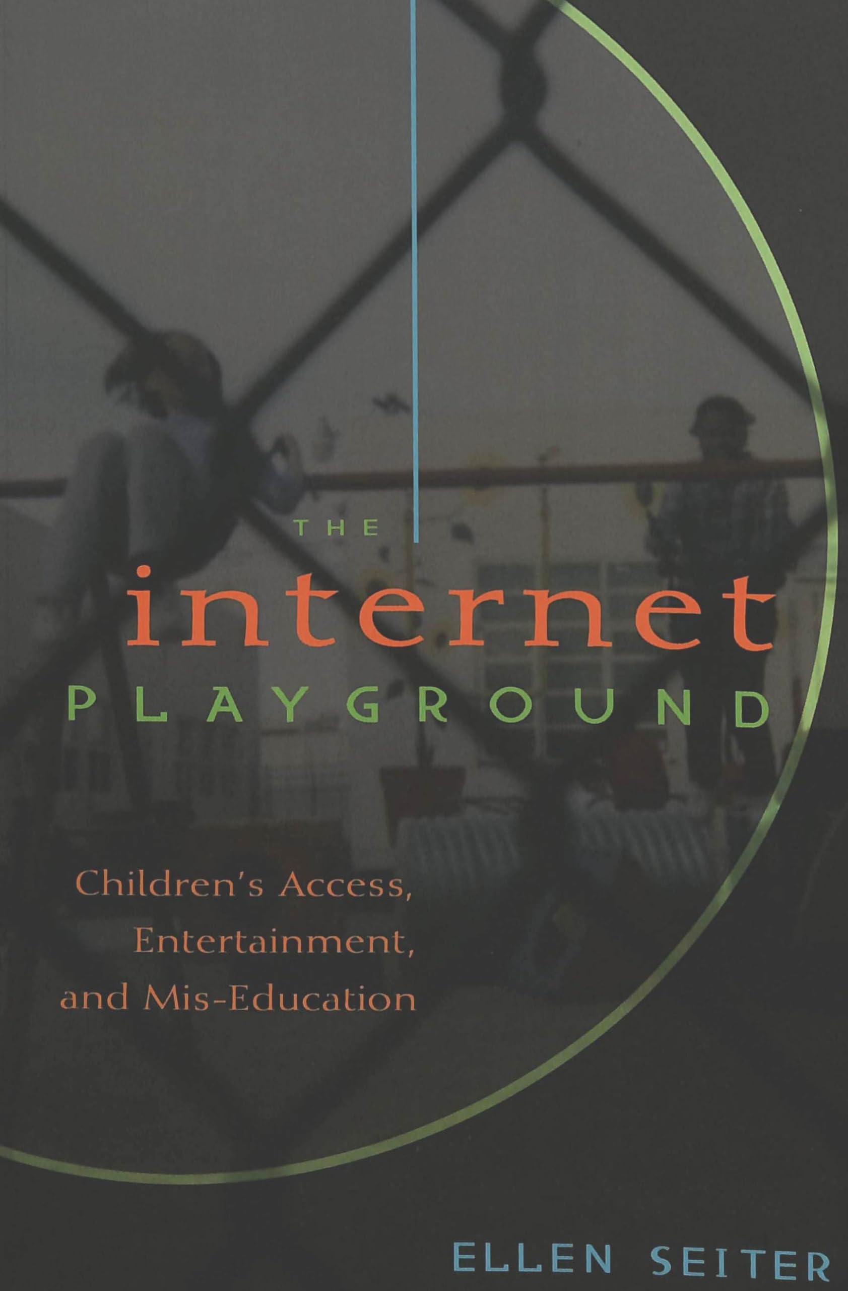 The Internet Playground: Children’s Access, Entertainment, and Mis-Education (Popular Culture and Everyday Life, Band 10) Partnership & Love