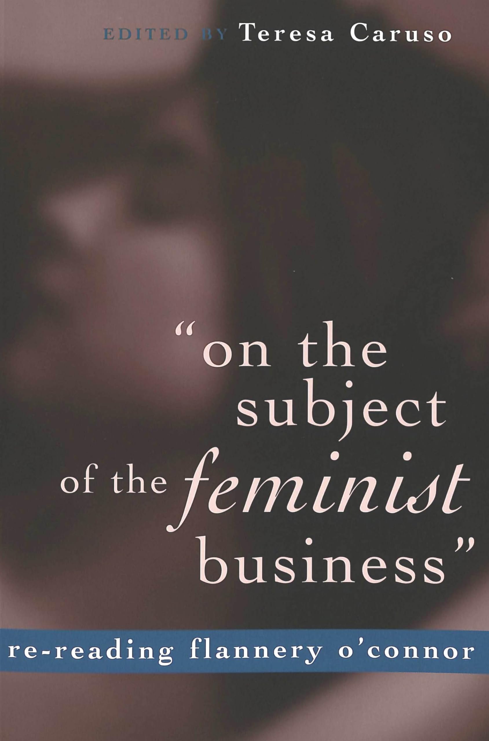 «on the subject of the feminist business»: re-reading Flannery O’Connor Social Sciences