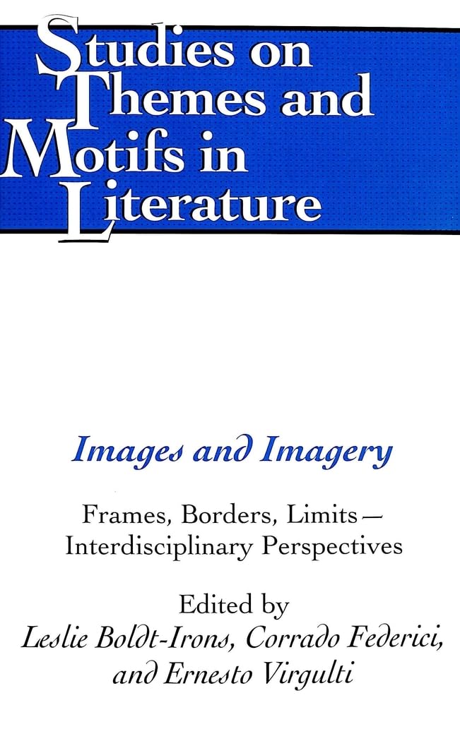 Images and Imagery: Frames, Borders, Limits – Interdisciplinary Perspectives (Studies on Themes and Motifs in Literature, Band 74) Social Sciences