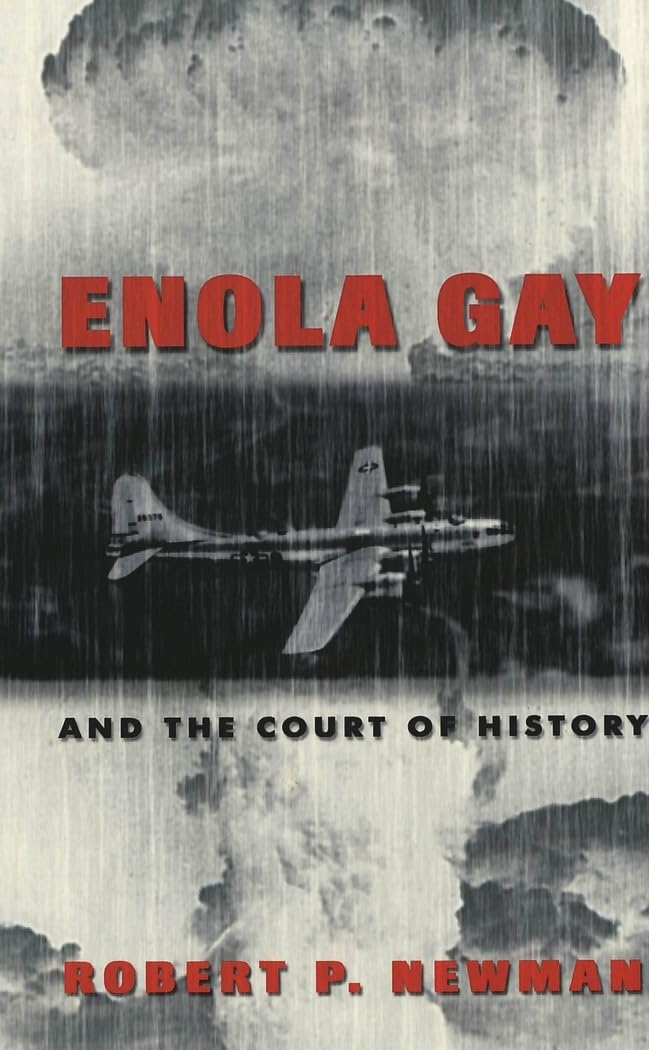 Enola Gay and the Court of History (Frontiers in Political Communication, Band 8) General education