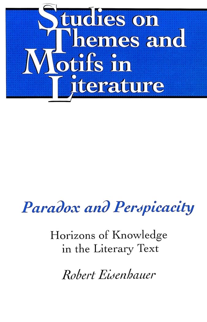 Paradox and Perspicacity: Horizons of Knowledge in the Literary Text book