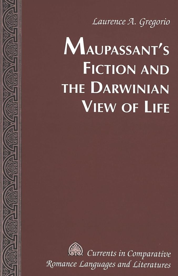 Maupassant’s Fiction and the Darwinian View of Life book