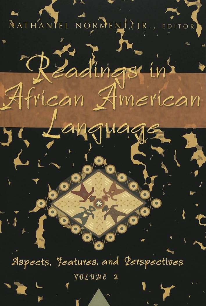 Readings in African American Language: Aspects, Features, and Perspectives, Vol. 2 (African-American Literature and Culture, Band 9) Books