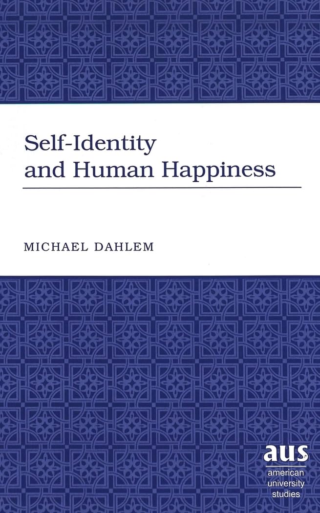 Self-Identity and Human Happiness (American University Studies, Band 198) Law