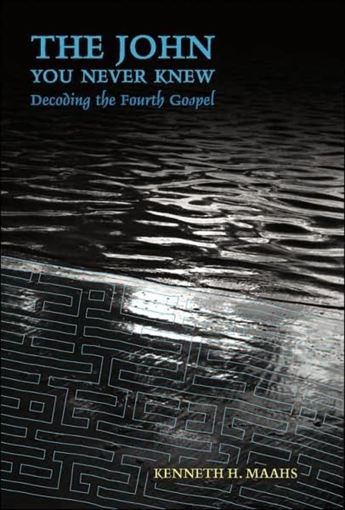 The John You Never Knew: Decoding the Fourth Gospel Religion & Esotericism