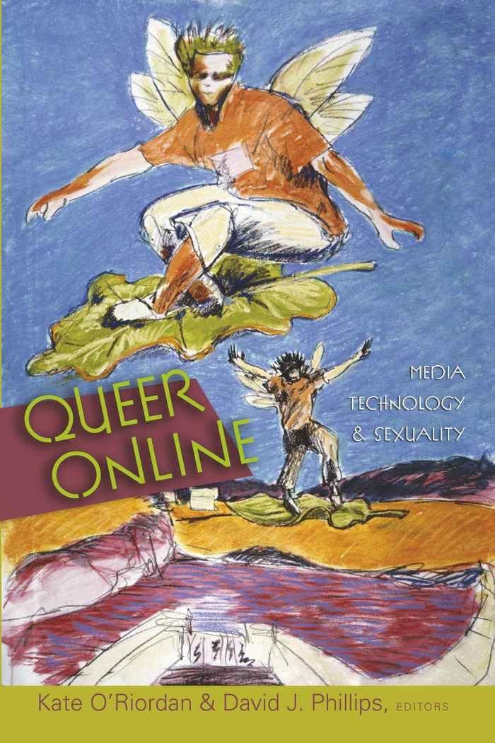 Queer Online: Media Technology and Sexuality (Digital Formations) Law
