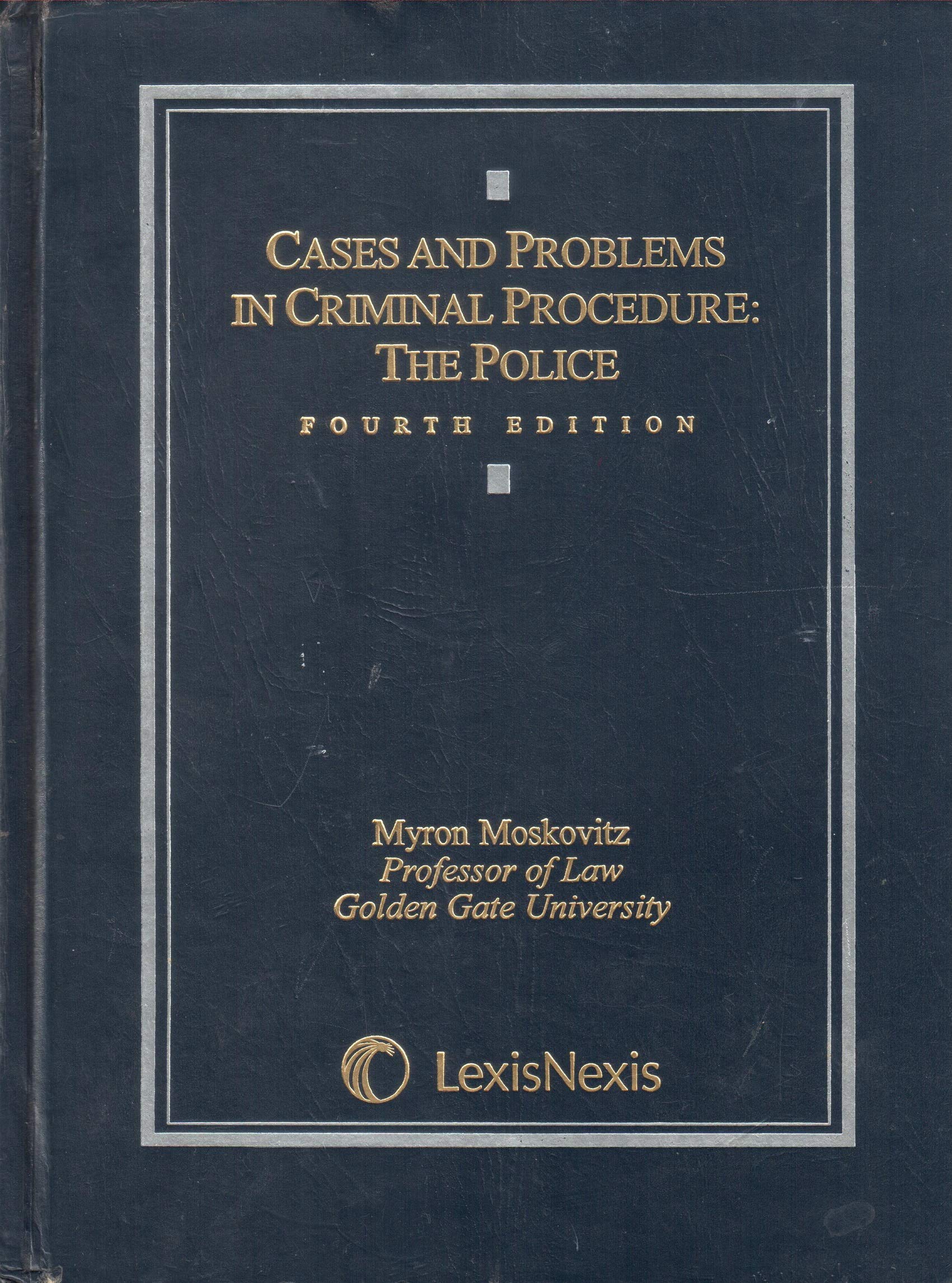 Cases And Problems In Criminal Procedure: The Police Law