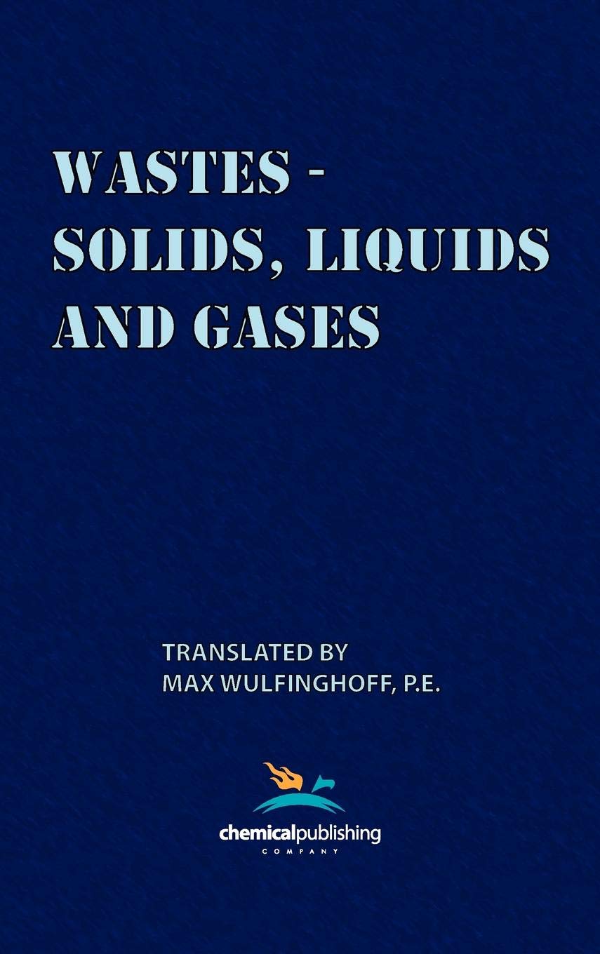 Wastes - Solids, Liquids and Gases: A symposium presented at two Achema Meetings: 1967, 1970 Frankfurt Germany Business, Finance & Career