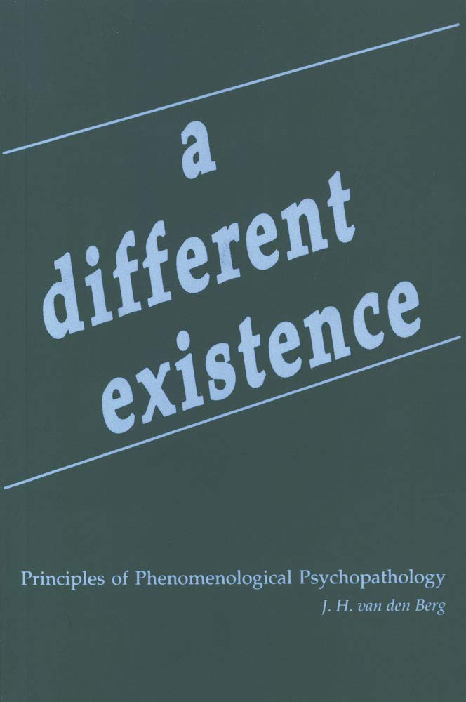 Different Existence: Principles of Phenomenological Psychopathology book