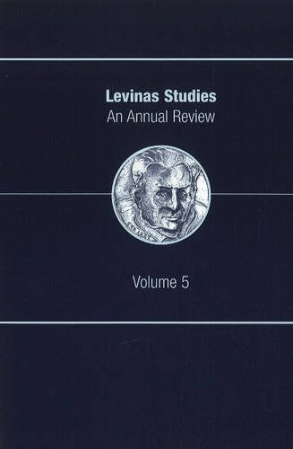 Levinas Studies: An Annual Review: An Annual Review, Volume 5 Philosophy