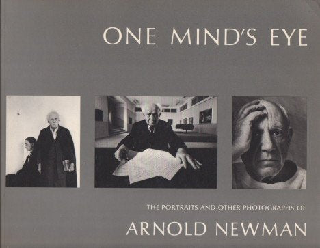 One Mind's Eye: The Portraits and Other Photographs of Arnold Newman Photography