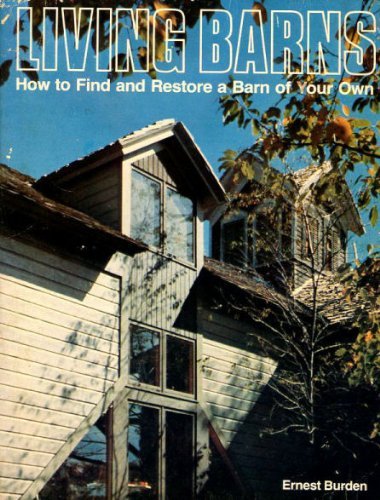 Living Barns: How to Find and Restore a Barn of Your Own book
