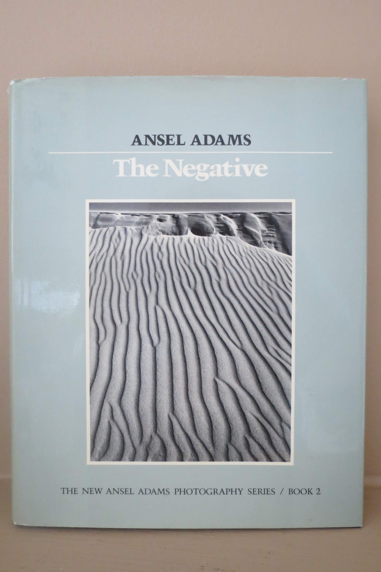 The Negative (The New Ansel Adams Photography Series, Book 2) Photography