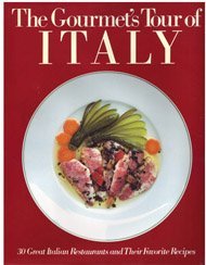 The Gourmet's Tour of Italy: 30 Great Italian Restaurants and Their Favorite Recipes Business, Finance & Career