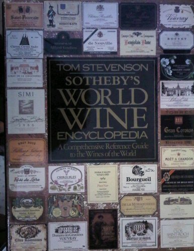 Sotheby's World Wine Encyclopedia: A Comprehensive Reference Guide to the Wines of the World Cooking & Enjoying
