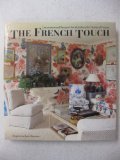 The French Touch: Decoration and Design in the Most Beautiful Homes of France Architecture